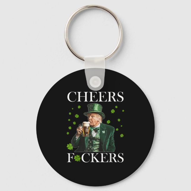 Cheers Forers St Patricks Day Funny Beer Drinking  Key Ring (Front)