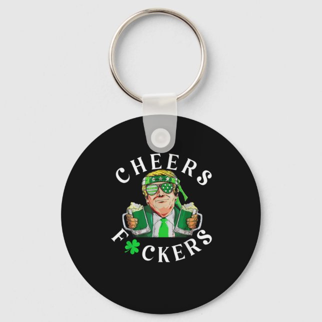 Cheers Forers St Patrick's Day Funny Beer Drinking Key Ring (Front)
