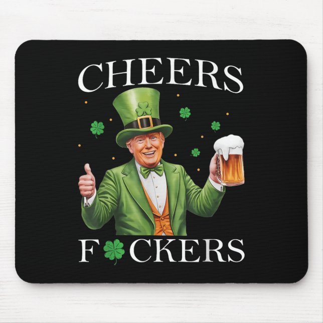 Cheers Forers St Patricks Day Funny Beer Drinking Mouse Mat (Front)
