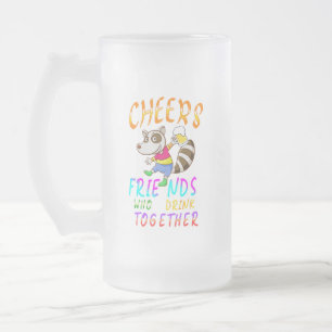 Cheers Friends Who Drink Together Frosted Glass Beer Mug