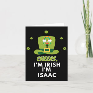 Cheers I Am Irish I Am Isaac Card