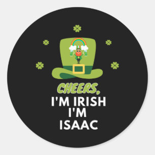 Cheers I Am Irish I Am Isaac Classic Round Sticker