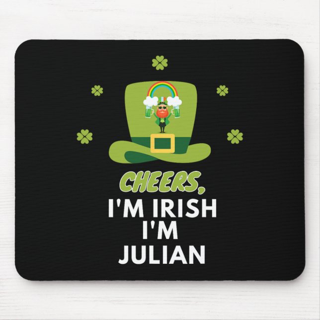 Cheers I Am Irish I Am Julian  Mouse Mat (Front)