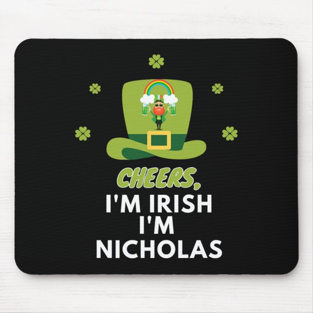 Cheers I Am Irish I Am Nicholas  Mouse Mat (Front)
