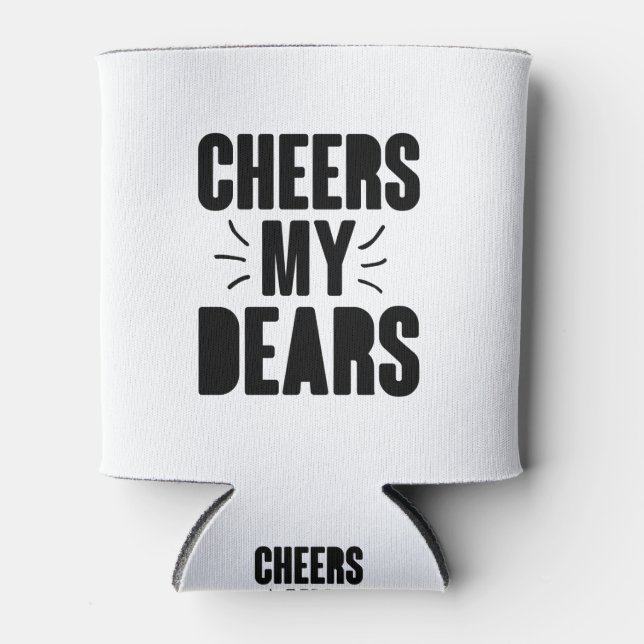 Cheers My Dear Hand-drawn Typography Design Can Cooler (Front)