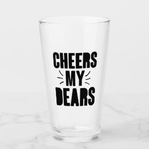 Cheers My Dear Hand-drawn Typography Design Glass
