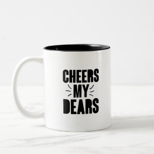 Cheers My Dear Hand-drawn Typography Design Two-Tone Coffee Mug
