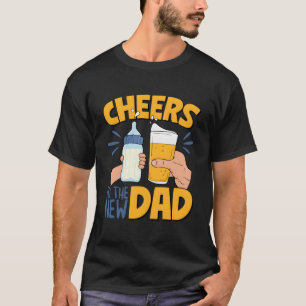 Cheers New Dad Announcet First Time Dad Dad To Be T-Shirt