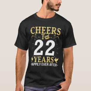 Cheers Rings To 22 Years Happily Ever After Marrie T-Shirt