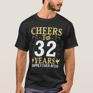 Cheers Rings To 32 Years Happily Ever After Marrie T-Shirt