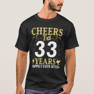 Cheers Rings To 33 Years Happily Ever After Marrie T-Shirt