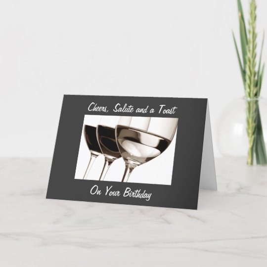 CHEERS, SALUTE AND TOAST TO YOU ON BIRTHDAY CARD Zazzle.co.uk
