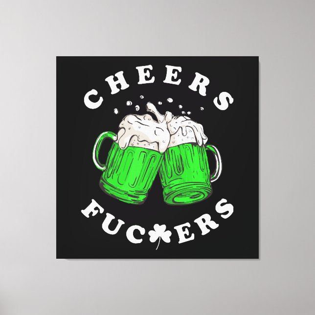 Cheers St Patricks Day Beer Drinking Funny Canvas Print (Front)