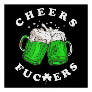 Cheers St Patricks Day Beer Drinking Funny Poster