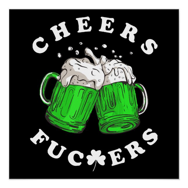 Cheers St Patricks Day Beer Drinking Funny Poster (Front)
