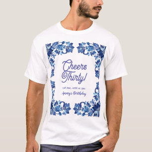 Cheers thirty birthday royal blue floral border na T-Shirt