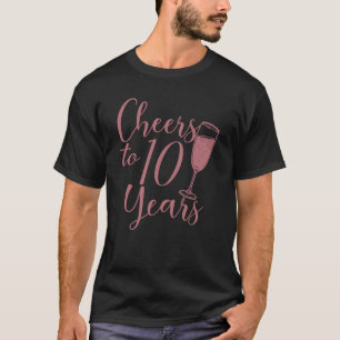 Cheers To 10 Years Women 10th Anniversary T-Shirt