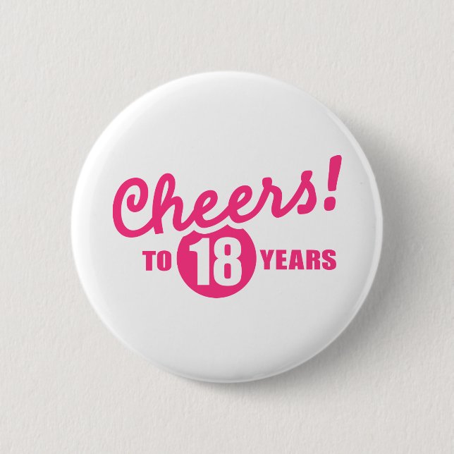 Cheers to 18 years birthday 6 cm round badge (Front)