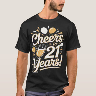 Cheers to 21 Years – 21st Birthday Celebration T-Shirt