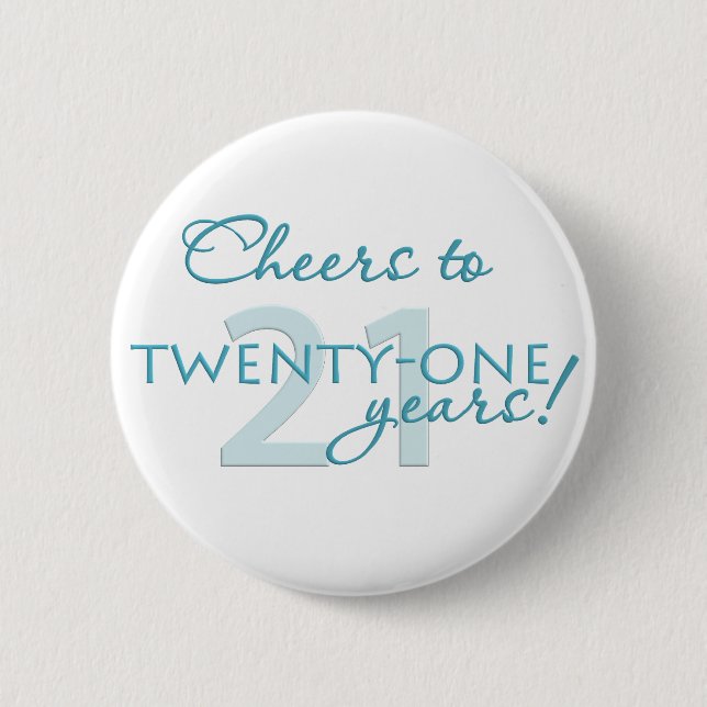 Cheers to 21 years! 6 cm round badge (Front)