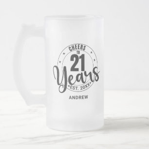 CHEERS TO 21 YEARS FROSTED GLASS BEER MUG