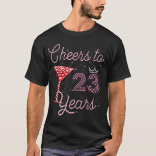 Cheers to 23 Years 23rd Birthday 23 Years Old Bday T-Shirt