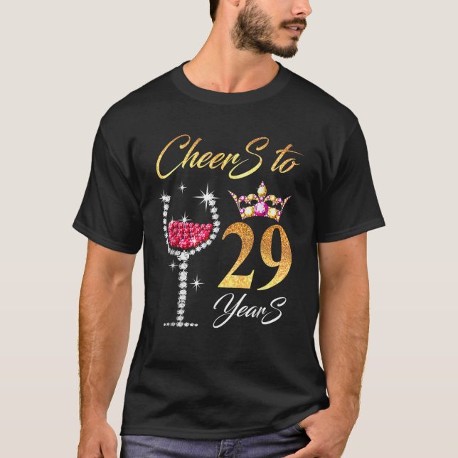 Cheers To 29 Years 29th Perfect For Birthday Anniv T-Shirt (Front)