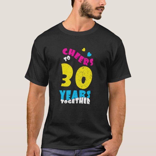 Cheers to 30 Years Together 30th Wedding Anniversa T-Shirt (Front)