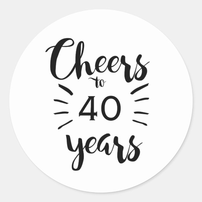 Cheers to 40 Years - 40th Birthday Classic Round Sticker (Front)