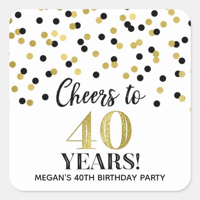 Cheers to 40 Years Birthday Gold Black Confetti Square Sticker (Front)