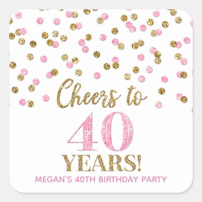 Cheers to 40 Years Birthday Gold Pink Confetti Square Sticker (Front)
