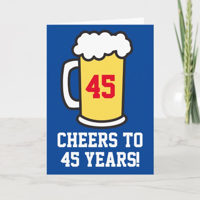 Cheers To 45 Years Beer Birthday (Blank Inside) Card (Front)