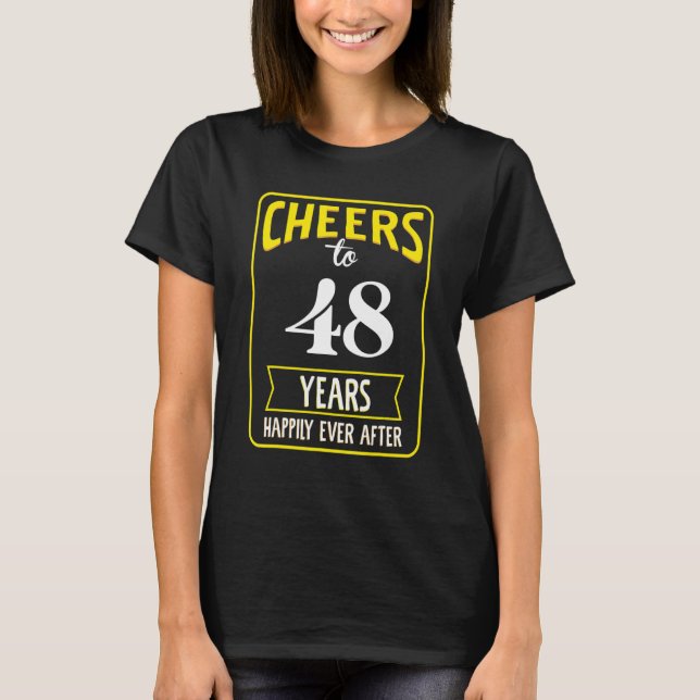 Cheers to 48 years happily ever after T-Shirt (Front)