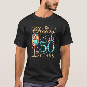 Cheers To 50 Years, 50 Years Old Women, 50 Birthda T-Shirt