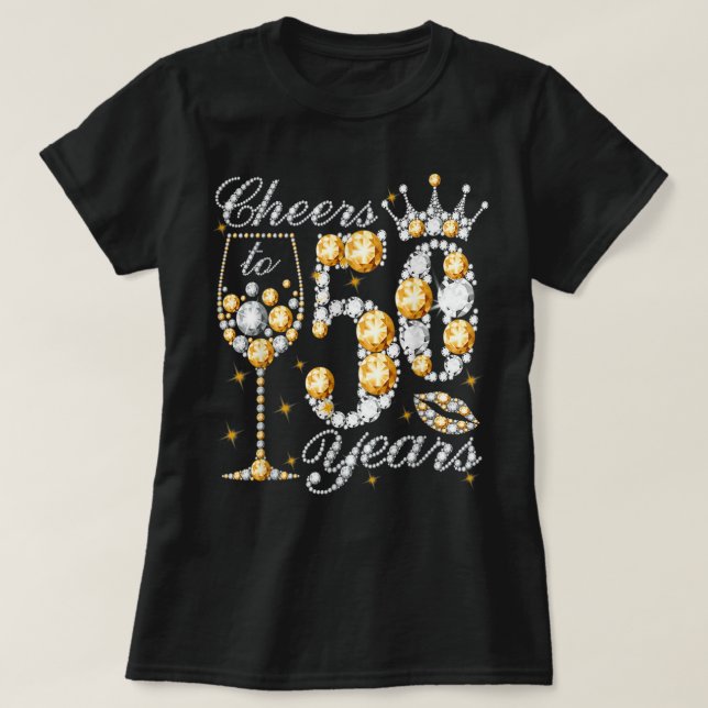 Cheers To 50 Years Old Happy 50th Birthday Queen D T-Shirt (Design Front)