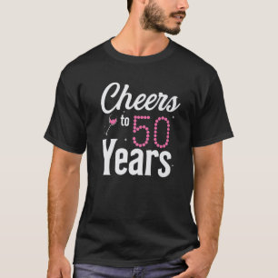 Cheers To 50 Years T 50Th Birthday Born In 1972 T-Shirt