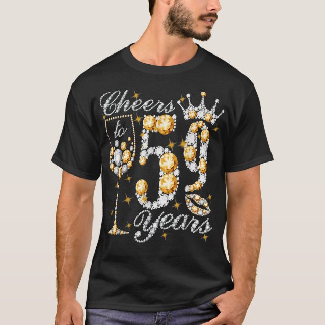 Cheers To 59 Years Old Happy 59th Birthday Queen D T-Shirt (Front)