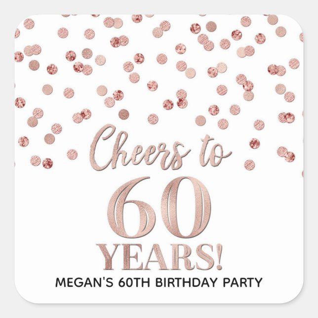 Cheers to 60 Years Birthday Rose Gold Confetti Square Sticker (Front)