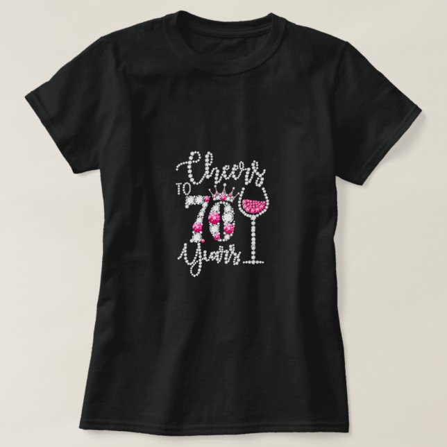 Cheers To 70 Year Old Gift 70th Birthday Queen Dri T-Shirt (Design Front)