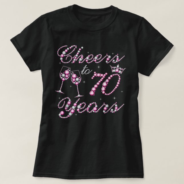 Cheers To 70 Years 1952 70th Birthday Queen Pink D T-Shirt (Design Front)
