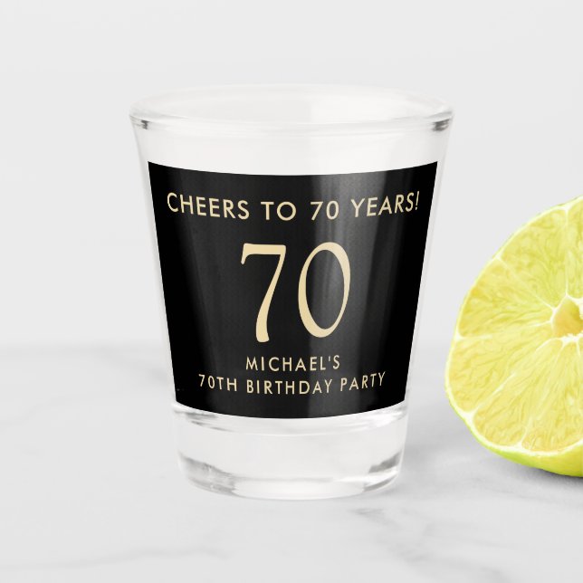 Cheers to 70 Years Black Gold 70th Birthday Party Shot Glass (Front)