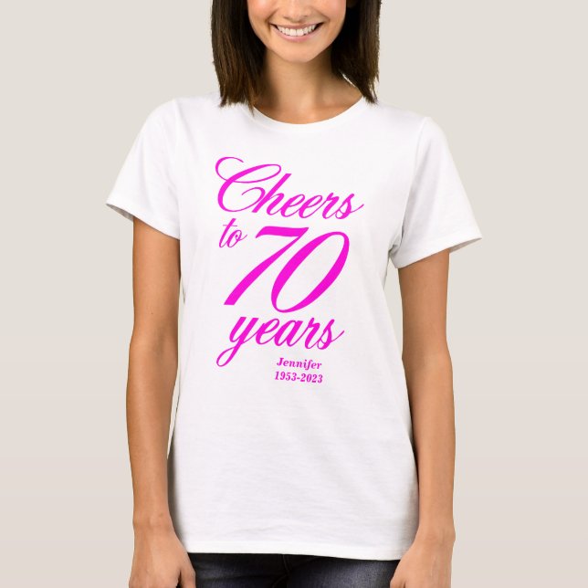 Cheers to 70 Years Pink 70th Birthday T-Shirt (Front)