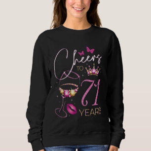 Cheers to 71 Years Old, 71st Queen's Birthday, 71s Sweatshirt