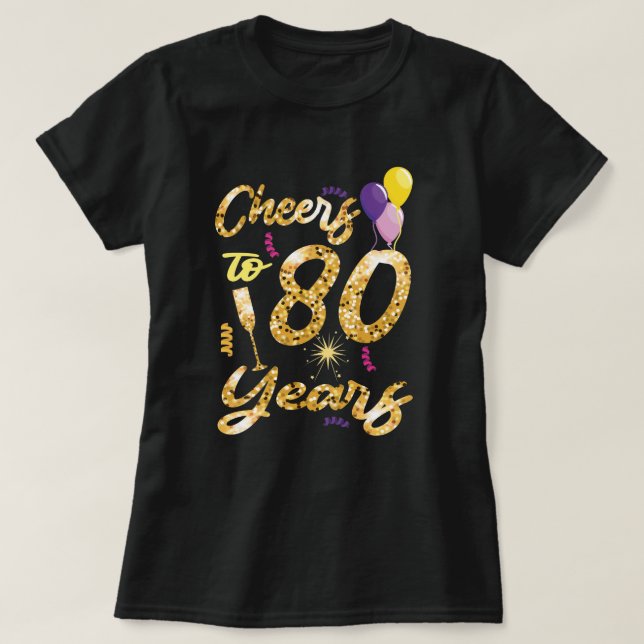 Cheers to 80 Years 1941- 80Th Birthday Celebration T-Shirt (Design Front)