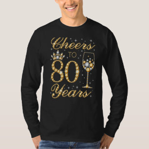 Cheers To 80 Years 80th Queen's Birthday 80 Years T-Shirt