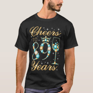 Cheers to 89 Years 89th Birthday Party Woman Princ T-Shirt