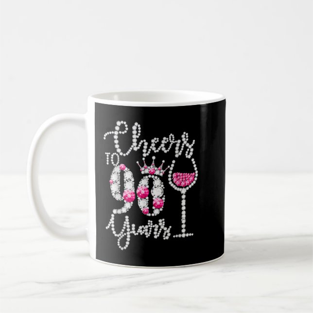Cheers To 90 Year Old Gift 90th Birthday Queen Dri Coffee Mug (Left)