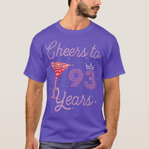 Cheers To 93 Years 93rd Birthday 93 Years Old Bday T-Shirt