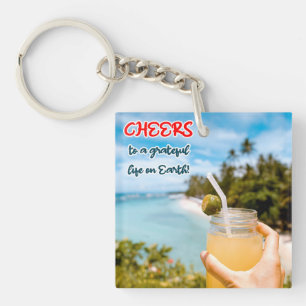 Cheers to a Grateful Life on Earth Key Ring