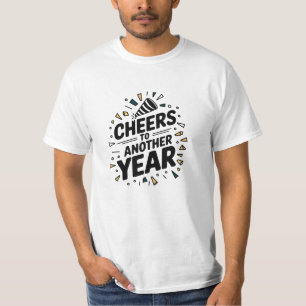 Cheers to Another Year T-Shirt